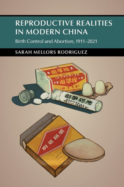 Reproductive Realities In Modern China (Cambridge Studies In The History Of The People'S Republic Of China)