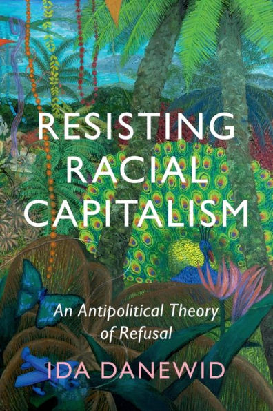 Resisting Racial Capitalism (Lse International Studies)