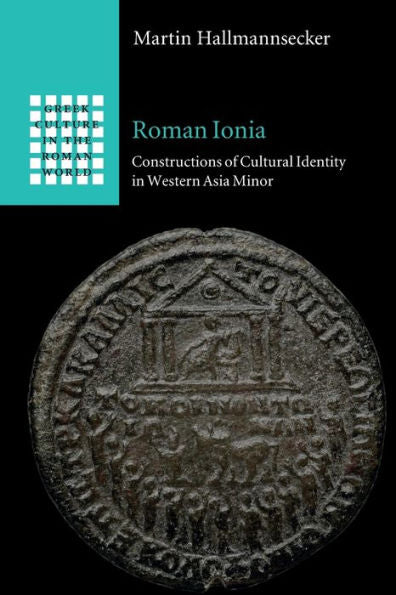 Roman Ionia (Greek Culture In The Roman World)