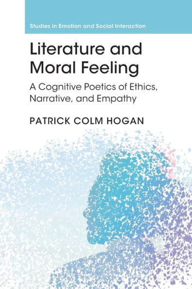 Literature And Moral Feeling (Studies In Emotion And Social Interaction)