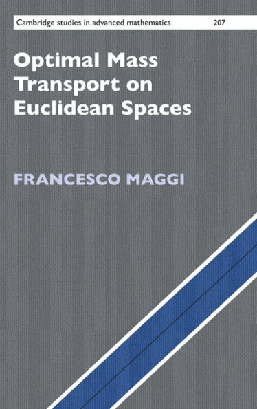 Optimal Mass Transport On Euclidean Spaces (Cambridge Studies In Advanced Mathematics, Series Number 207)