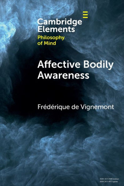 Affective Bodily Awareness (Elements In Philosophy Of Mind)