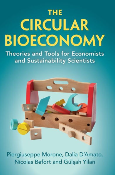 The Circular Bioeconomy: Theories And Tools For Economists And Sustainability Scientists