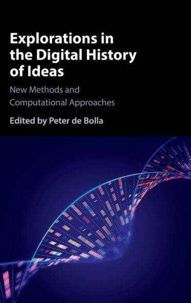 Explorations In The Digital History Of Ideas: New Methods And Computational Approaches