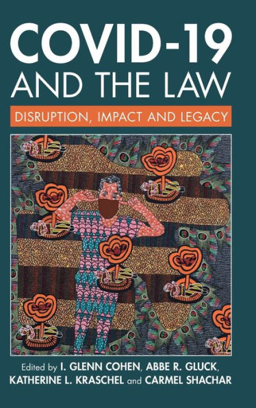 Covid-19 And The Law: Disruption, Impact And Legacy