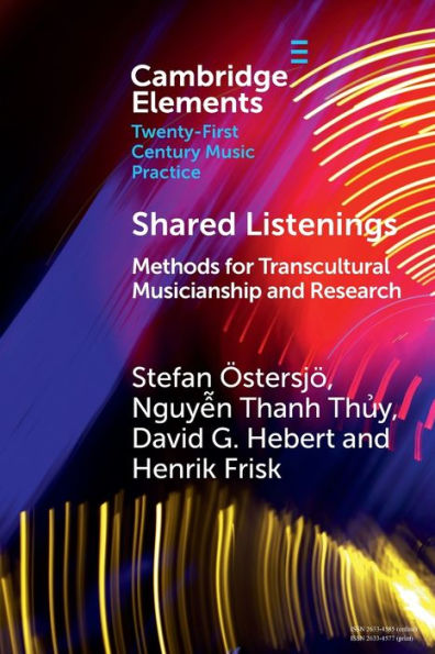 Shared Listenings (Elements In Twenty-First Century Music Practice)