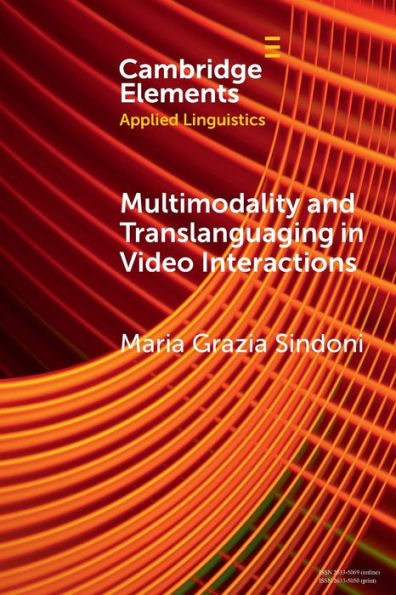 Multimodality And Translanguaging In Video Interactions (Elements In Applied Linguistics)