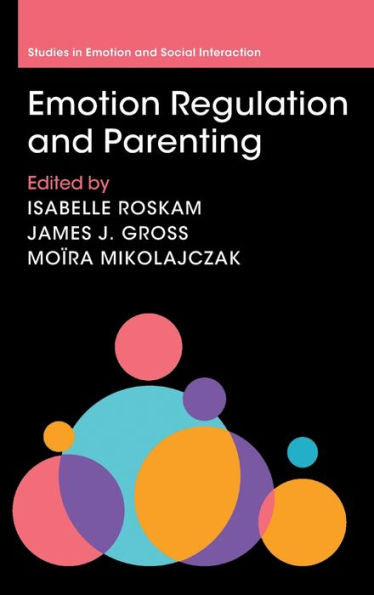 Emotion Regulation And Parenting (Studies In Emotion And Social Interaction)