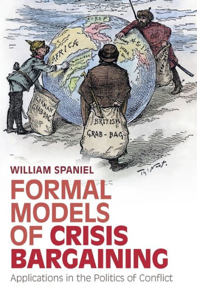 Formal Models Of Crisis Bargaining: Applications In The Politics Of Conflict