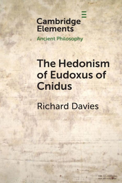 The Hedonism Of Eudoxus Of Cnidus (Elements In Ancient Philosophy)