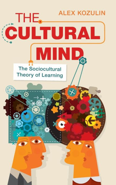 The Cultural Mind: The Sociocultural Theory Of Learning