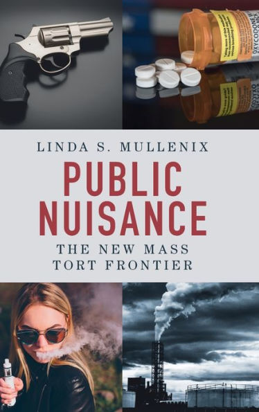 Public Nuisance: The New Mass Tort Frontier
