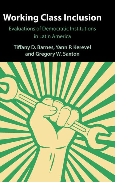 Working Class Inclusion: Evaluations Of Democratic Institutions In Latin America