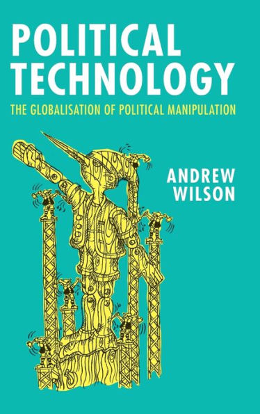 Political Technology: The Globalisation Of Political Manipulation