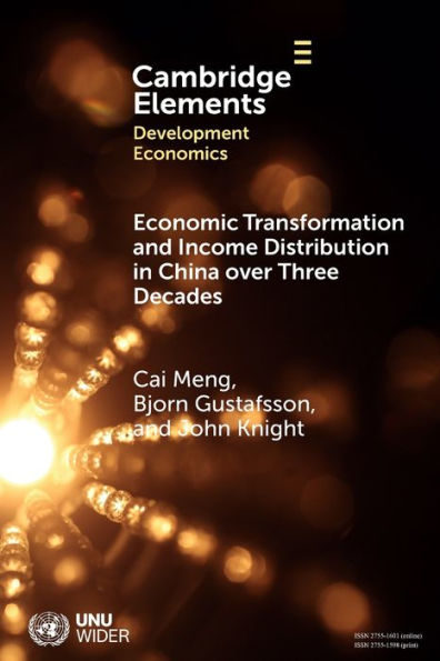 Economic Transformation And Income Distribution In China Over Three Decades (Elements In Development Economics)