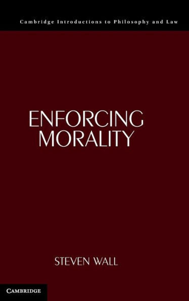 Enforcing Morality (Cambridge Introductions To Philosophy And Law)