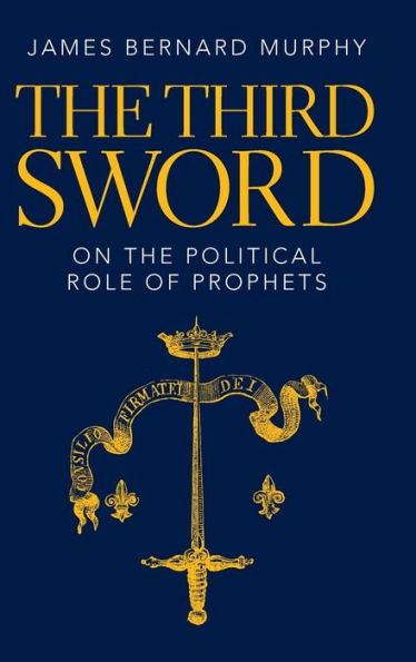 The Third Sword: On The Political Role Of Prophets