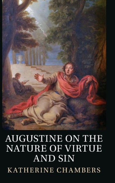 Augustine On The Nature Of Virtue And Sin