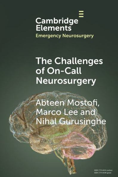 The Challenges Of On-Call Neurosurgery (Elements In Emergency Neurosurgery)