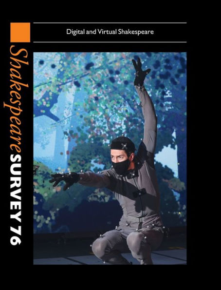 Shakespeare Survey 76: Digital And Virtual Shakespeare (Shakespeare Survey, Series Number 76)