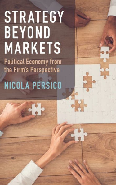 Strategy Beyond Markets: Political Economy From The Firm'S Perspective