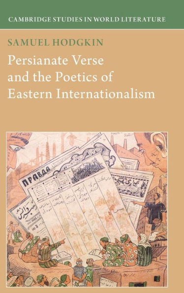 Persianate Verse And The Poetics Of Eastern Internationalism (Cambridge Studies In World Literature)