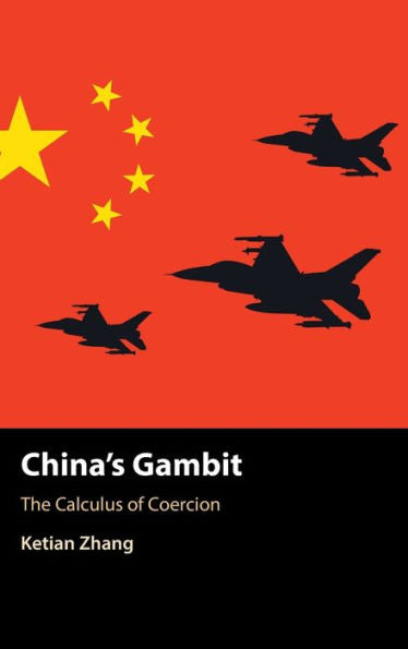 China'S Gambit: The Calculus Of Coercion