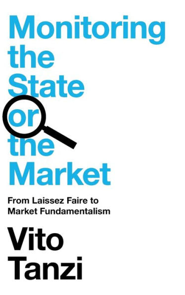 Monitoring The State Or The Market: From Laissez Faire To Market Fundamentalism