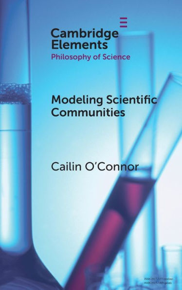 Modelling Scientific Communities (Elements In The Philosophy Of Science)