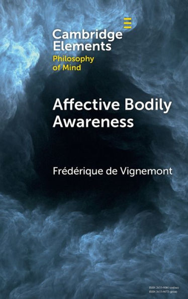 Affective Bodily Awareness (Elements In Philosophy Of Mind)