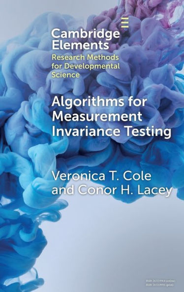 Algorithms For Measurement Invariance Testing: Contrasts And Connections (Elements In Research Methods For Developmental Science)