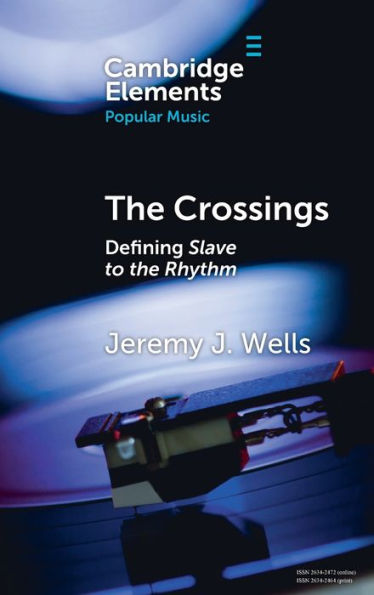 The Crossings: Defining Slave To The Rhythm (Elements In Popular Music)