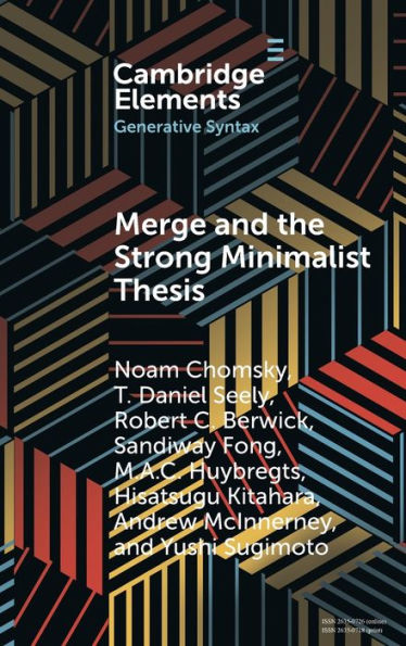 Merge And The Strong Minimalist Thesis (Elements In Generative Syntax)