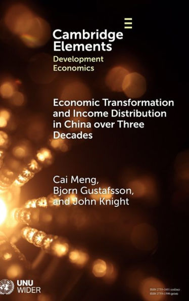 Economic Transformation And Income Distribution In China Over Three Decades (Elements In Development Economics)