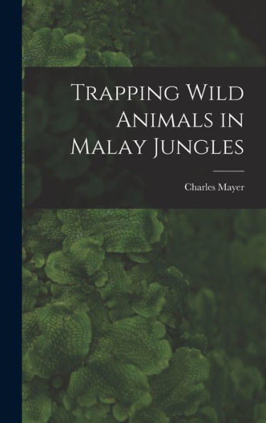 Trapping Wild Animals In Malay Jungles