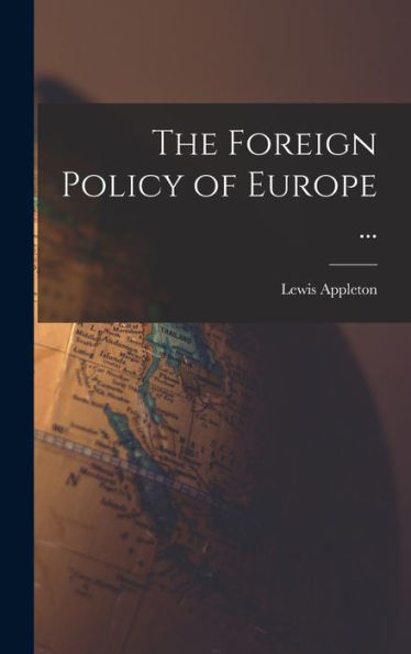 The Foreign Policy Of Europe ...