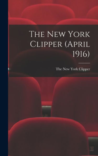 The New York Clipper (April 1916)