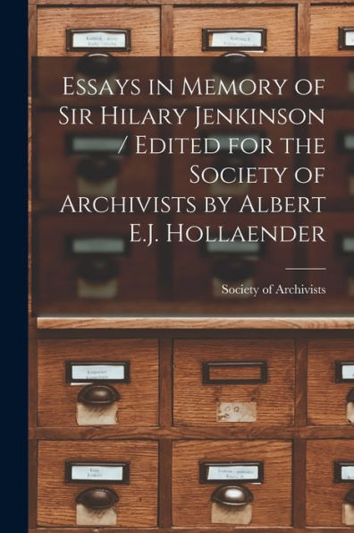 Essays In Memory Of Sir Hilary Jenkinson / Edited For The Society Of Archivists By Albert E.J. Hollaender