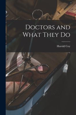 Doctors And What They Do