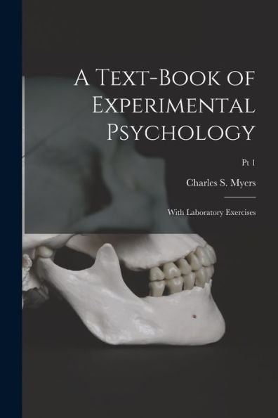 A Text-Book Of Experimental Psychology: With Laboratory Exercises; Pt 1