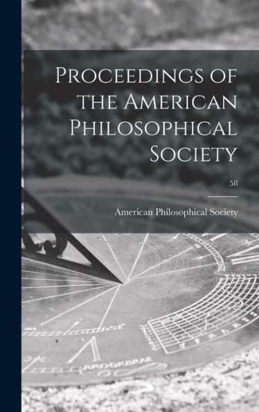 Proceedings Of The American Philosophical Society; 58