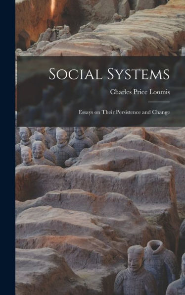 Social Systems: Essays On Their Persistence And Change