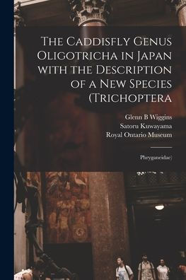 The Caddisfly Genus Oligotricha In Japan With The Description Of A New Species (Trichoptera: Phryganeidae)