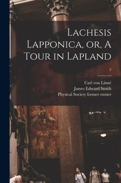 Lachesis Lapponica, Or, A Tour In Lapland [Electronic Resource]; 2