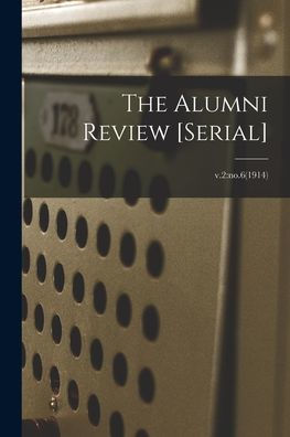 The Alumni Review [Serial]; V.2: No.6(1914)