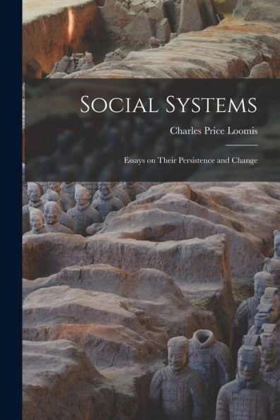 Social Systems: Essays On Their Persistence And Change