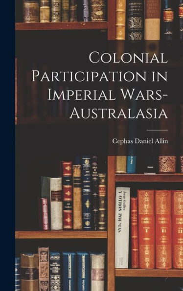 Colonial Participation In Imperial Wars-Australasia
