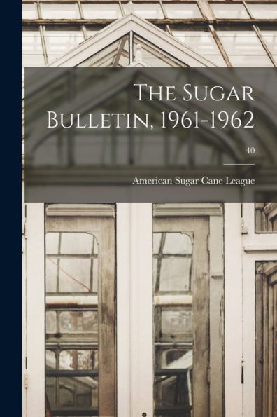 The Sugar Bulletin, 1961-1962; 40