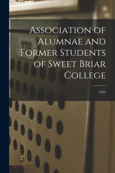 Association Of Alumnae And Former Students Of Sweet Briar College; 1923