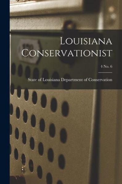 Louisiana Conservationist; 4 No. 6